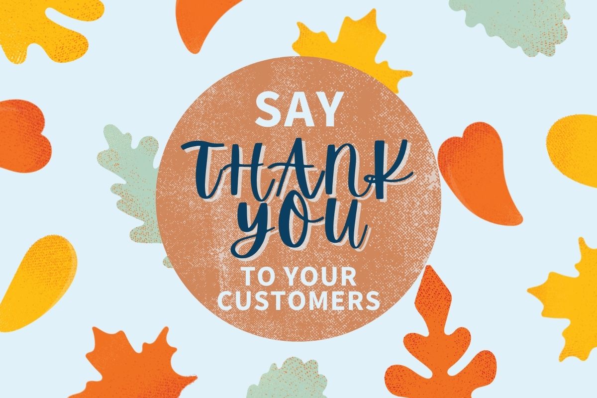 Fall-inspired graphic with multi-colored leaves and a circle in the center with the words "Say 'Thank you' to your customers."