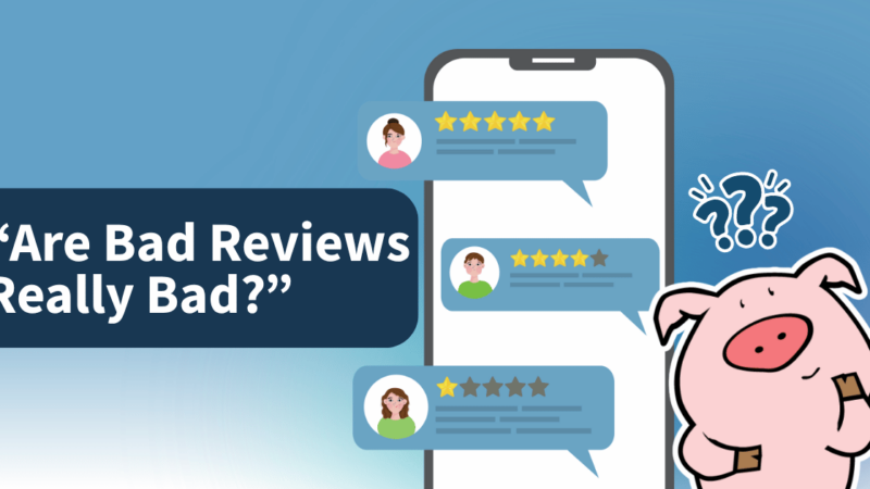 Are Bad Reviews Really Bad? Practical Advice on Managing and Responding to Customer Reviews