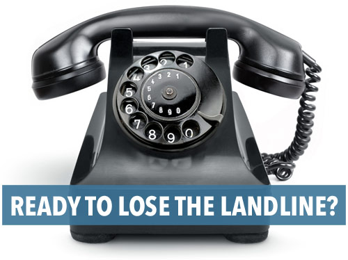 Ready to Lose the Landline?